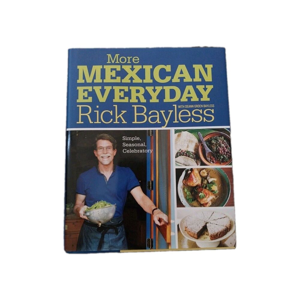 Rick Bayless More Mexican Everyday (Hardback) Signed!!